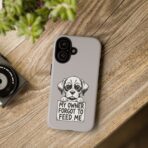Sad Puppy Holding 'My Owner Forgot to Feed Me' Phone Case | Dog Rescue Humor - Image 8