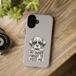 Sad Puppy Holding 'My Owner Forgot to Feed Me' Phone Case | Dog Rescue Humor - Image 16