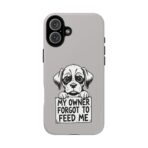 Sad Puppy Holding 'My Owner Forgot to Feed Me' Phone Case | Dog Rescue Humor - Image 13