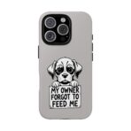 Sad Puppy Holding 'My Owner Forgot to Feed Me' Phone Case | Dog Rescue Humor - Image 17