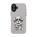 Sad Puppy Holding 'My Owner Forgot to Feed Me' Phone Case | Dog Rescue Humor - Image 13